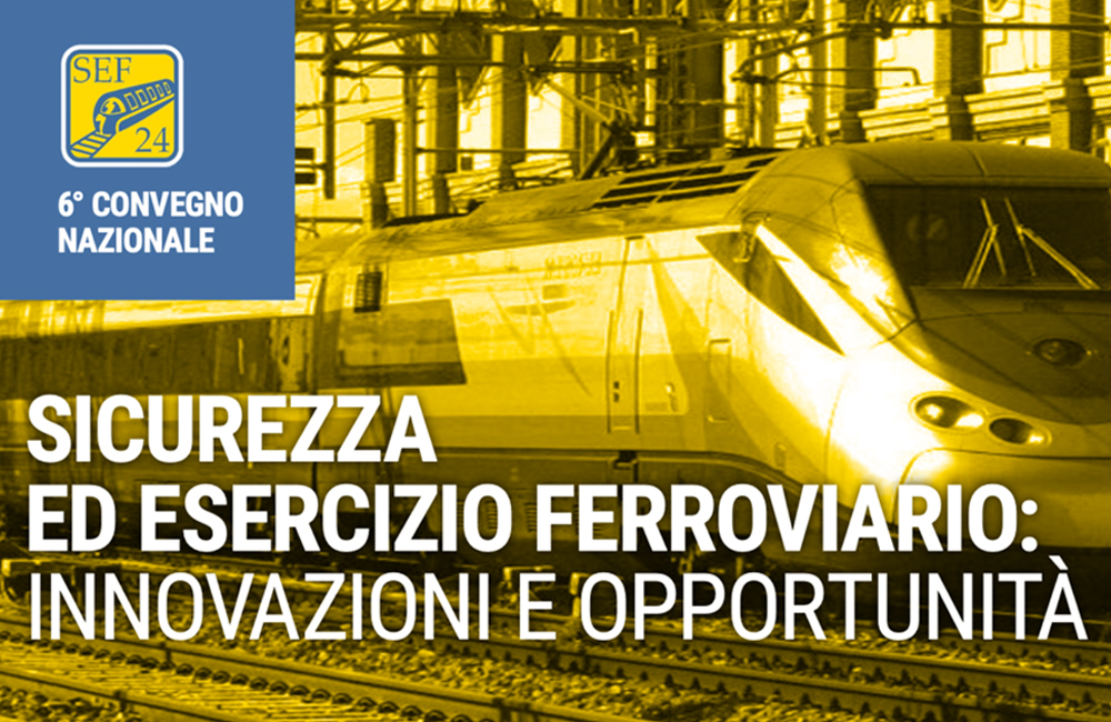 6 ° Convegno Nazionale Sicurezza Ed Esercizio Ferroviario